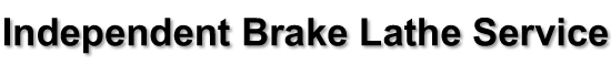 Independent Brake Lathe Service